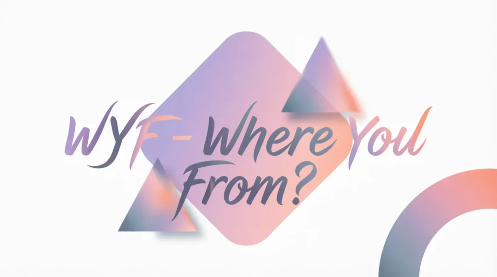 What Does WYF Meaning in Text?