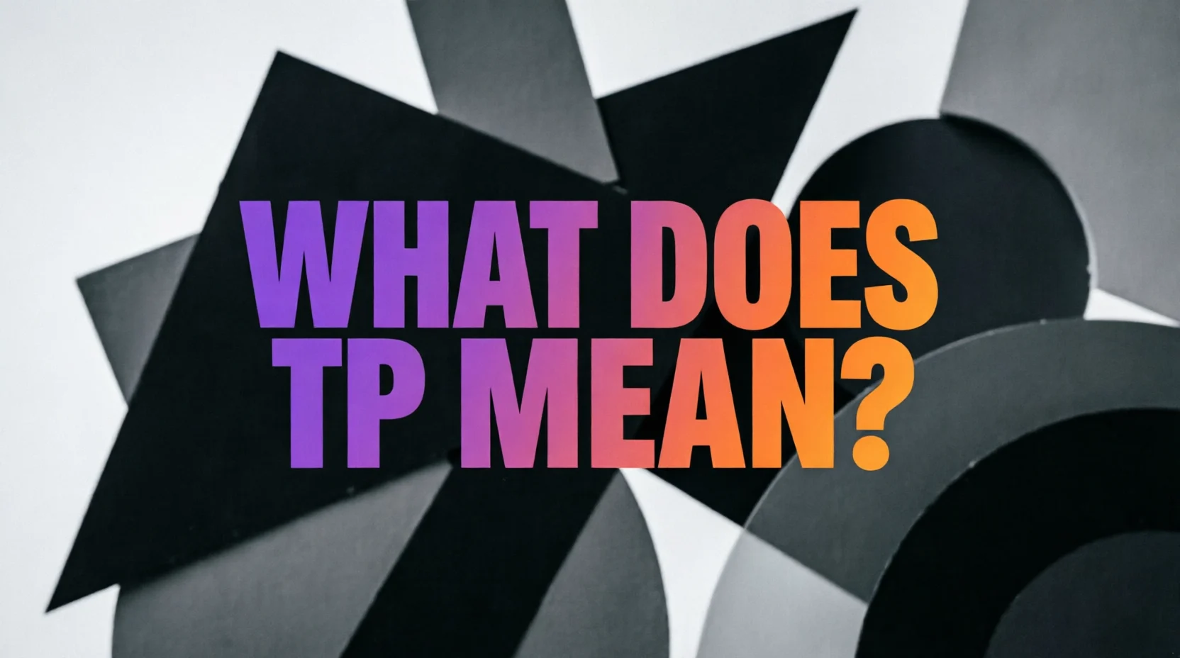 What Does whats tp mean in text? Real Meaning, Examples