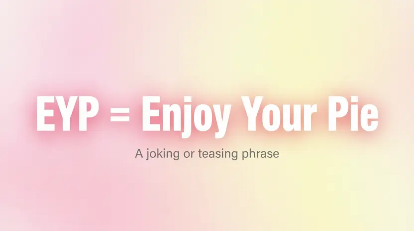 Quick Answer: What Does EYP Mean in Text?