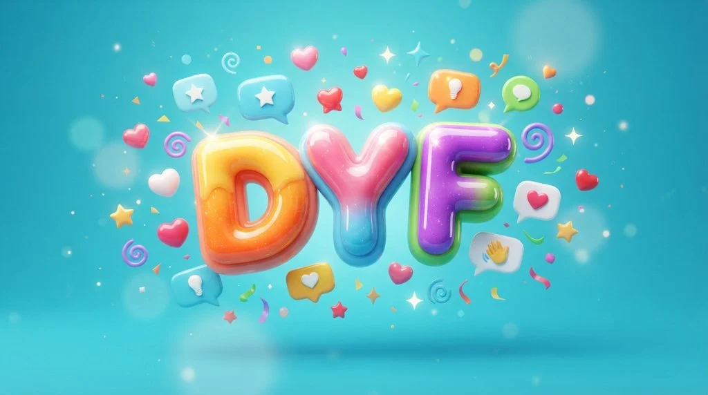 What Does DYF Mean in Text?